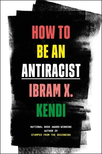 Ibram X. Kendi: How to be an antiracist