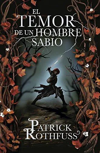 Patrick Rothfuss: El temor de un hombre sabio (Spanish language, 2011, Plaza & Janés)