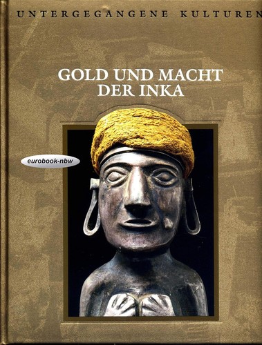 Dale M. Brown: Untergegangene Kulturen: Gold und Macht der Inka (1993, Time-Life Bücher)