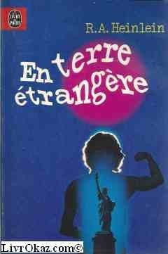 Robert A. Heinlein: En terre étrangère (Paperback, Le Livre De Poche)