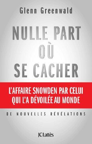 Glenn Greenwald: Nulle part où se cacher (French language, 2014)
