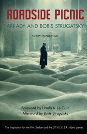 Arkady and Boris Strugatsky: Roadside Picnic (Paperback, 2011, Chicago Review Press)