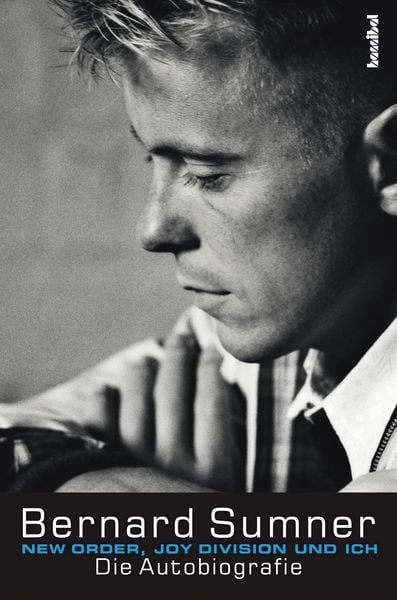 Bernard Sumner: New Order, Joy Division und ich (Paperback, Deutsch language, 2015, Hannibal Verlag)
