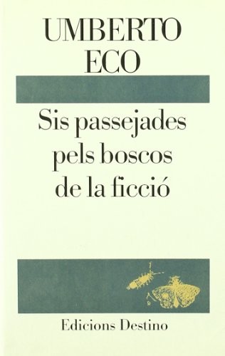Umberto Eco: SIS PASSEJADES PELS BOSCOS DE LA FICCIÓ (Paperback, Destino CAT)