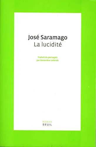José Saramago: La lucidité (French language, 2006, Éditions du Seuil)