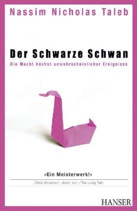 Nassim Nicholas Taleb, David Chandler, Nassim N. Taleb: Der schwarze Schwan (Hardcover, German language, 2008, Hanser Wirtschaft)