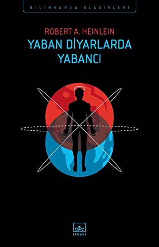 Robert A. Heinlein: Yaban Diyarlarda Yabanci (Paperback, Ithaki Yayinlari)
