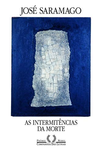 José Saramago: Intermitencias da Morte, As . (2005, brazilianbooks.com, Companhia das Letras)