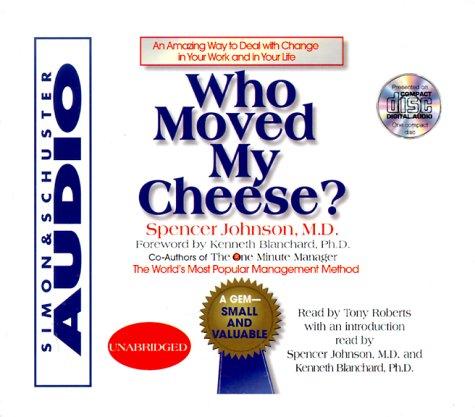 Spencer Johnson: Who Moved My Cheese  (AudiobookFormat, 2000, Simon & Schuster Audio)