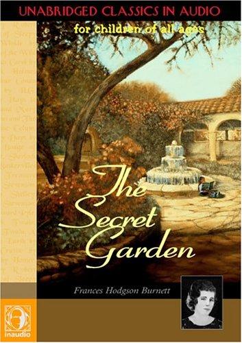 Frances Hodgson Burnett: The Secret Garden (Children's Classics) (Children's Classics) (AudiobookFormat, 2002, In Audio)