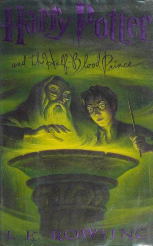 J.K. Rowling: Harry Potter and the Half-Blood Prince (Hardcover, 2005, Arthur A. Levine Books)