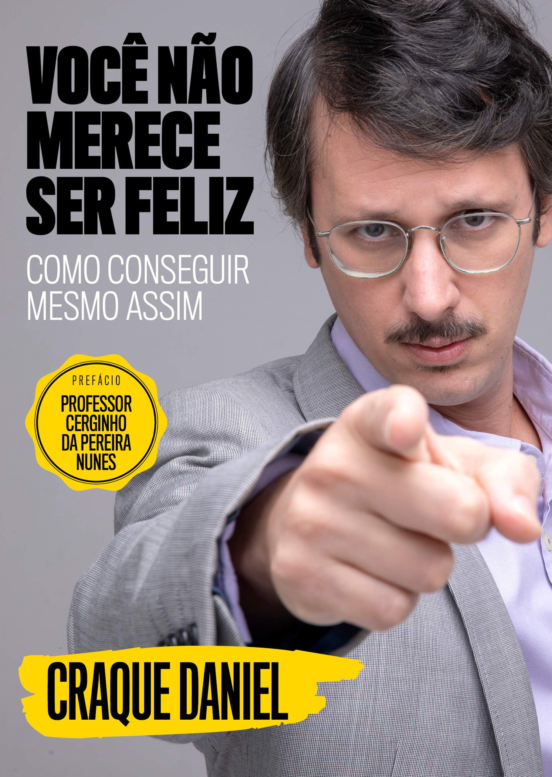 Craque Daniel, Daniel Furlan, Pedro Leite: Você não merece ser feliz (Paperback, Português language, Intríseca)