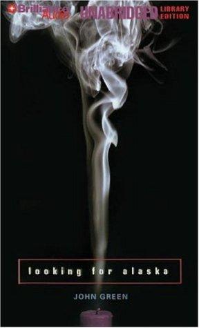 John Green - undifferentiated, John Green: Looking for Alaska (AudiobookFormat, 2006, Brilliance Audio on CD Unabridged Lib Ed)