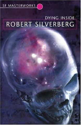 Robert Silverberg (non valido): Dying Inside (Paperback, 2005, Gollancz)