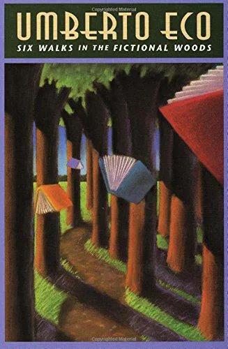 Umberto Eco: Six Walks in the Fictional Woods (1998, Harvard University Press)