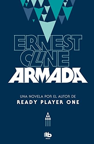 Ernest Cline, Ernest Cline: Armada (Paperback, 2018, B de Bolsillo (Ediciones B), B de Bolsillo)