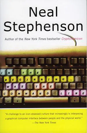 Neal Stephenson: In the Beginning...Was the Command Line (2009)
