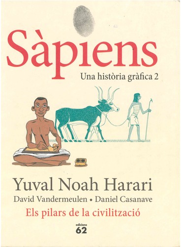 Yuval Noah Harari, Giuseppe Bernardi, David Vandermeulen, Daniel Casanave, Pierre-Emmanuel Dauzat, Joandomènec Ros i Aragonès, Andoni Sagarna, Xabier Kintana, David Casanave: Sàpiens: una història gràfica 2 (2021, Edicions 62)