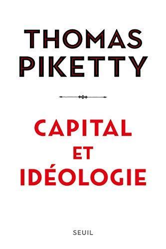André Hansen, Nastasja S. Dresler, Thomas Piketty, Ursel Schäfer, Enrico Heinemann, Stefan Lorenzer: Capital et idéologie (French language, 2019, Éditions du Seuil)