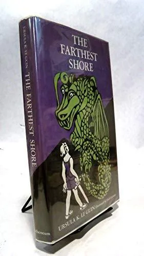 Ursula K. Le Guin: The Farthest Shore (1972, Atheneum Books)