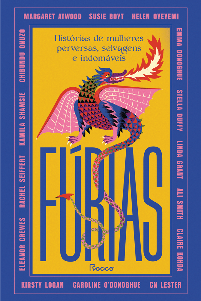 Margaret Atwood, Kirsty Logan, Claire Kohda, Kamila Shamsie, Emma Donoghue, Ali Smith, Susie Boyt, Eleanor Crewes, Stella Duffy, Linda Grant, CN Lester, Caroline O'Donoghue, Chibundu Onuzo, Helen Oyeyemi, Rachel Seiffert: Fúrias (Paperback, 2024, Rocco)