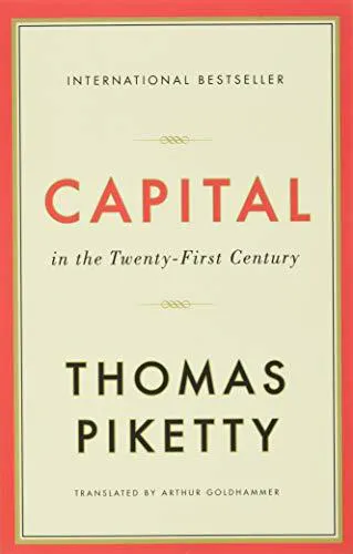 Thomas Piketty: Capital in the Twenty-First Century (2017, Harvard University Press)