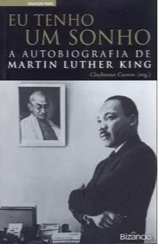 Clayborne Carson: Eu Tenho um Sonho: A Autobiografia de Martin Luther King (Portuguese language, 2003, Bizâncio)