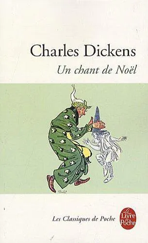 Charles Dickens: Un chant de Noël : Histoire de fantômes pour Noël (French language, 2009, Librairie générale française)