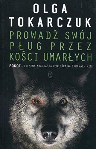 Olga Tokarczuk: Prowadz swoj plug przez kosci umarlych (Paperback, Literackie)