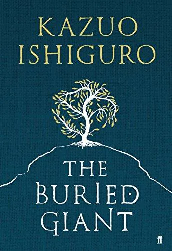 Kazuo Ishiguro: The Buried Giant (2015, Faber & Faber)