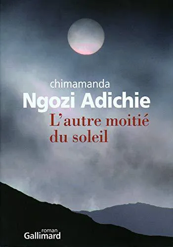 Chimamanda Ngozi Adichie: L'autre moitié du soleil (French language, 2008, Éditions Gallimard)