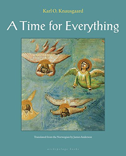 Karl Ove Knausgård, James Anderson: A Time for Everything (2009, Archipelago)