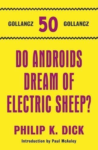 Philip Dick: Do Androids Dream of Electric Sheep? (2011, Gollancz)