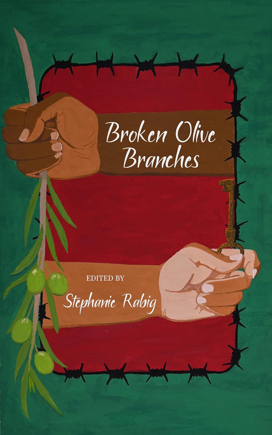 Sonia Sulaiman,, Stephanie Rabig (Author), Derek Hutchins (Author), Laurel Hightower (Author), Aquino Loayza (Author), Caitlin Marceau (Author), Mae Murray (Author), Julia LaFond (Author), H.V. Patterson (Author), Pedro Iniguez (Author): Broken Olive Branches (EBook)