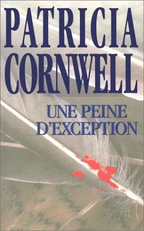 Patricia Cornwell: Une peine d'exception (French language, 1993, Editions du Masque)