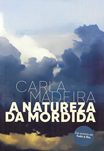 Carla Madeira: A natureza da mordida (Portuguese language, 2018, Quixote+Do Editoras Associadas)
