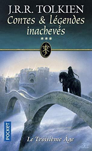 J. R. R. Tolkien: Contes et légendes inachevés : le troisième âge (French language, 2001)