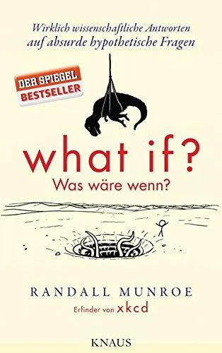 Randall Munroe: what if? Was wäre wenn? (German language, 2014, Albrecht Knaus Verlag)
