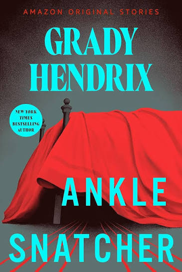 Grady Hendrix: Ankle Snatcher (2023)