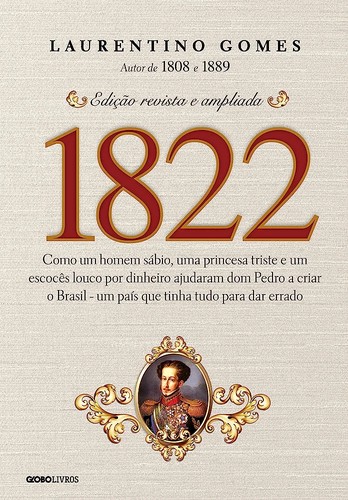 Laurentino Gomes: 1822 (Portuguese language, 2010, Porto Editora)