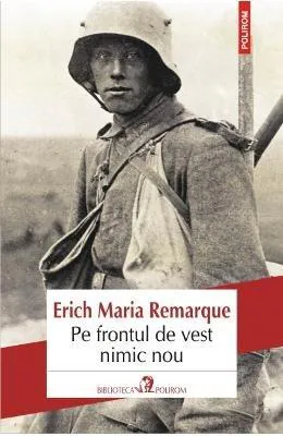 Erich Maria Remarque: Pe frontul de vest nimic nou (Romanian language, 2016, Polirom)
