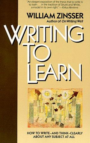 William Zinsser: Writing to learn (Paperback, 1989, Harper & Row)