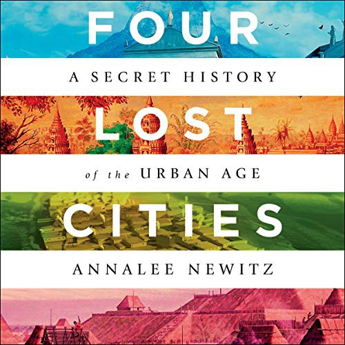 Annalee Newitz (duplicate): Four Lost Cities (2021, Highbridge Audio and Blackstone Publishing)