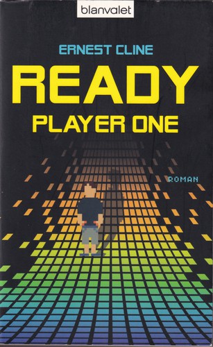 Ernest Cline, Arnaud Regnauld, Ernest Cline: Ready Player One (German language, 2014, Blanvalet)