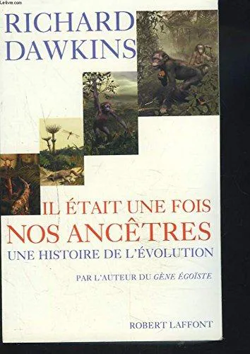 Richard Dawkins: Il était une fois nos ancêtres: une histoire de l'évolution (French language, 2007, le Grand livre du mois)