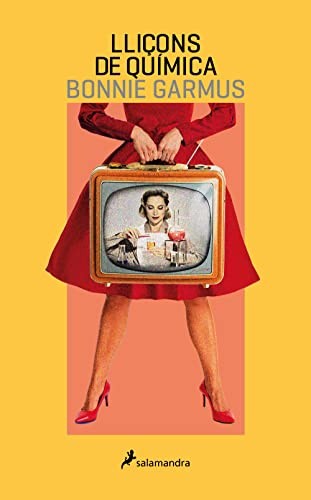 Bonnie Garmus, Jordi Cussà Balaguer: Lliçons de química (Paperback, 2023, SALAMANDRA)