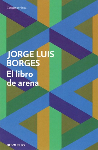 Jorge Luis Borges, Françoise Rosset, Jean Pierre Bernès: El libro de arena (2015, DeBolsillo)