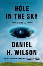 Daniel H. Wilson: Hole in the sky (Hardcover, 2025, Doubleday)