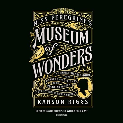Ransom Riggs, Jayne Entwistle, Kirby Heyborne, Nicholas Guy Smith, Christopher Gebauer, Joe Jameson, Bruce Mann, Arthur Morey, Cassandra Morris, Bahni Turpin: Miss Peregrine's Museum of Wonders (AudiobookFormat, Listening Library)