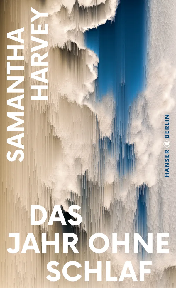 Samantha Harvey: Das Jahr ohne Schlaf (EBook, Hanser Berlin)